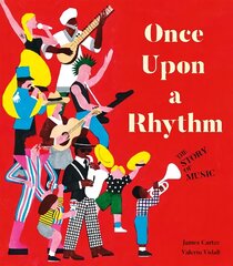 Once Upon a Rhythm: The story of music cena un informācija | Grāmatas pusaudžiem un jauniešiem | 220.lv