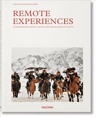 Remote Experiences. Extraordinary Travel Adventures from North to South cena un informācija | Grāmatas par fotografēšanu | 220.lv