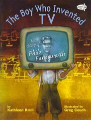 Boy Who Invented TV: The Story of Philo Farnsworth cena un informācija | Grāmatas pusaudžiem un jauniešiem | 220.lv