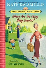 Where Are You Going, Baby Lincoln?: Tales from Deckawoo Drive, Volume Three cena un informācija | Grāmatas pusaudžiem un jauniešiem | 220.lv