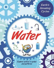 Earth's Amazing Cycles: Water цена и информация | Книги для подростков и молодежи | 220.lv