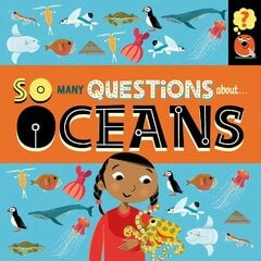 So Many Questions: About Oceans cena un informācija | Grāmatas pusaudžiem un jauniešiem | 220.lv