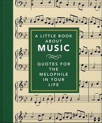 Little Book About Music: Quotes for the melophile in your life цена и информация | Книги об искусстве | 220.lv