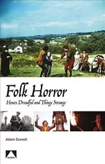 Folk Horror: Hours Dreadful and Things Strange cena un informācija | Mākslas grāmatas | 220.lv