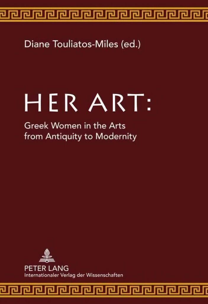 Her Art: Greek Women in the Arts from Antiquity to Modernity New edition цена и информация | Mākslas grāmatas | 220.lv