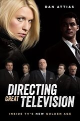 Directing Great Television: Inside TV's New Golden Age цена и информация | Книги об искусстве | 220.lv