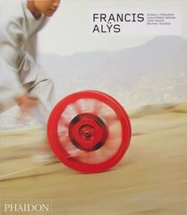 Francis Alys: Revised & Expanded Edition Revised & Expanded Edition цена и информация | Книги об искусстве | 220.lv