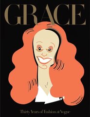 Grace: Thirty Years of Fashion at Vogue: Thirty Years of Fashion at Vogue cena un informācija | Mākslas grāmatas | 220.lv