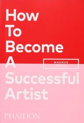 How To Become A Successful Artist cena un informācija | Mākslas grāmatas | 220.lv