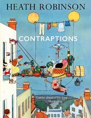 Contraptions: a timely new edition by a legend of inventive illustrations and cartoon wizardry цена и информация | Книги об искусстве | 220.lv