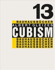 Cubism: Bauhausbucher 13: Bauhausbucher 13 cena un informācija | Mākslas grāmatas | 220.lv