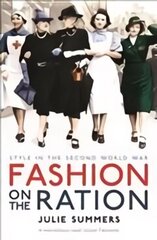 Fashion on the Ration: Style in the Second World War Main cena un informācija | Mākslas grāmatas | 220.lv