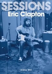 Eric Clapton Sessions цена и информация | Книги об искусстве | 220.lv