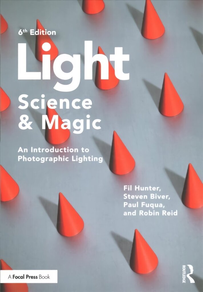 Light - Science & Magic: An Introduction to Photographic Lighting 6th edition cena un informācija | Mākslas grāmatas | 220.lv