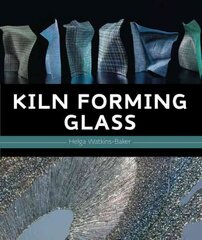 Kiln Forming Glass цена и информация | Книги об искусстве | 220.lv