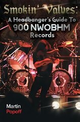Smokin' Valves: A Headbanger's Guide To 900 NWOBHM Records cena un informācija | Mākslas grāmatas | 220.lv