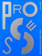 Process - Visual Journeys in Graphic Design cena un informācija | Mākslas grāmatas | 220.lv