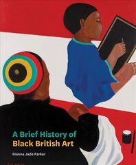 Brief History of Black British Art cena un informācija | Mākslas grāmatas | 220.lv