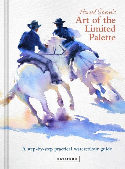 Hazel Soan's Art of the Limited Palette: a step-by-step practical watercolour guide цена и информация | Mākslas grāmatas | 220.lv