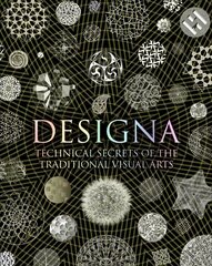 Designa: Technical Secrets of the Traditional Visual Arts цена и информация | Книги об искусстве | 220.lv