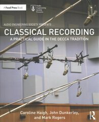 Classical Recording: A Practical Guide in the Decca Tradition цена и информация | Книги об искусстве | 220.lv