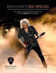 Brian May's Red Special: The Story of the Home-made Guitar that Rocked Queen and the World цена и информация | Книги об искусстве | 220.lv