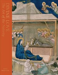 Divine Love: The Art of the Nativity cena un informācija | Mākslas grāmatas | 220.lv