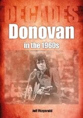Donovan in the 1960s (Decades) цена и информация | Книги об искусстве | 220.lv