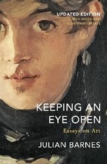 Keeping an Eye Open: Essays on Art (Updated Edition) cena un informācija | Mākslas grāmatas | 220.lv