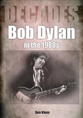Bob Dylan in the 1980s цена и информация | Книги об искусстве | 220.lv