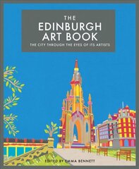 Edinburgh Art Book: The City Through the Eyes of its Artists цена и информация | Книги об искусстве | 220.lv