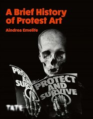 Brief History of Protest Art цена и информация | Книги об искусстве | 220.lv