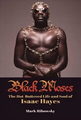 Black Moses: The Hot-Buttered Life and Soul of Isaac Hayes цена и информация | Книги об искусстве | 220.lv