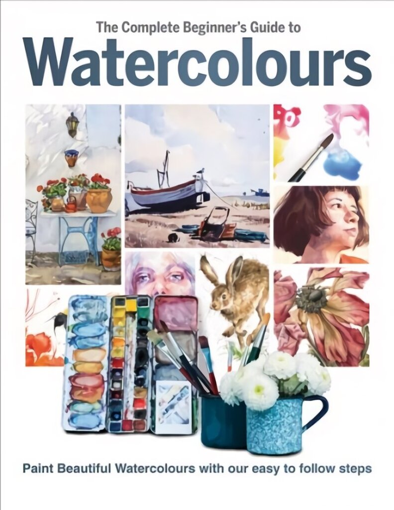 Complete Beginner's Guide To Watercolours cena un informācija | Mākslas grāmatas | 220.lv