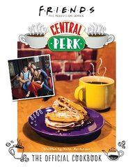 Friends: The Official Central Perk Cookbook cena un informācija | Mākslas grāmatas | 220.lv