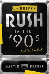 Driven: Rush In The 90s And In The End cena un informācija | Mākslas grāmatas | 220.lv