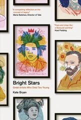 Bright Stars: Great Artists Who Died Too Young cena un informācija | Mākslas grāmatas | 220.lv