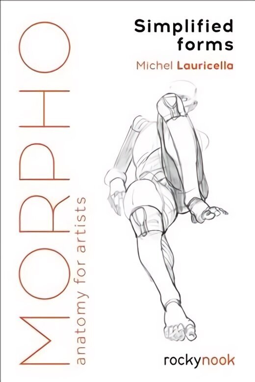 Morpho: Simplified Forms: Anatomy for Artists цена и информация | Mākslas grāmatas | 220.lv