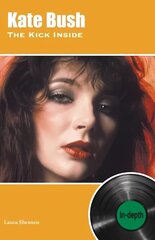 Kate Bush The Kick Inside: In-depth цена и информация | Книги об искусстве | 220.lv