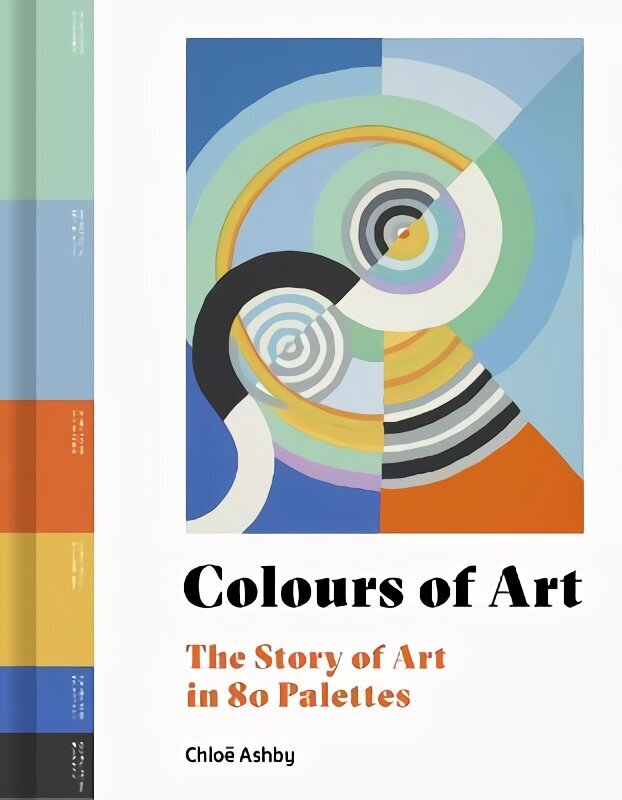 Colours of Art: The Story of Art in 80 Palettes cena un informācija | Mākslas grāmatas | 220.lv