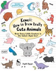 Kawaii: How to Draw Really Cute Animals: Draw Every Little Creature in the Cutest Style Ever! cena un informācija | Mākslas grāmatas | 220.lv