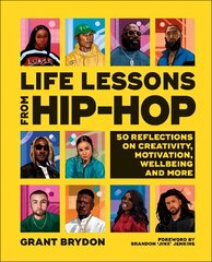 Life Lessons from Hip-Hop: 50 Reflections on Creativity, Motivation and Wellbeing cena un informācija | Mākslas grāmatas | 220.lv