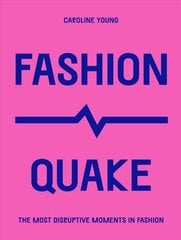 FashionQuake: The Most Disruptive Moments in Fashion цена и информация | Книги об искусстве | 220.lv