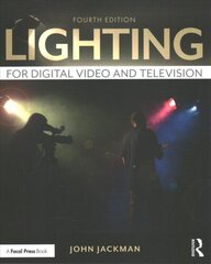 Lighting for Digital Video and Television 4th edition цена и информация | Книги об искусстве | 220.lv