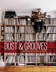 Dust & Grooves: Adventures in Record Collecting cena un informācija | Mākslas grāmatas | 220.lv