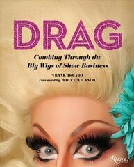 Drag: Combing Through the Big Wigs of Show Business цена и информация | Книги об искусстве | 220.lv