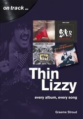 Thin Lizzy: Every Album, Every Song (On Track) cena un informācija | Mākslas grāmatas | 220.lv