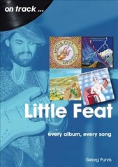 Little Feat On Track: Every Album, Every Song cena un informācija | Mākslas grāmatas | 220.lv