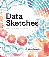 Data Sketches: A journey of imagination, exploration, and beautiful data visualizations цена и информация | Книги об искусстве | 220.lv