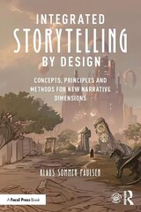 Integrated Storytelling by Design: Concepts, Principles and Methods for New Narrative Dimensions цена и информация | Книги об искусстве | 220.lv